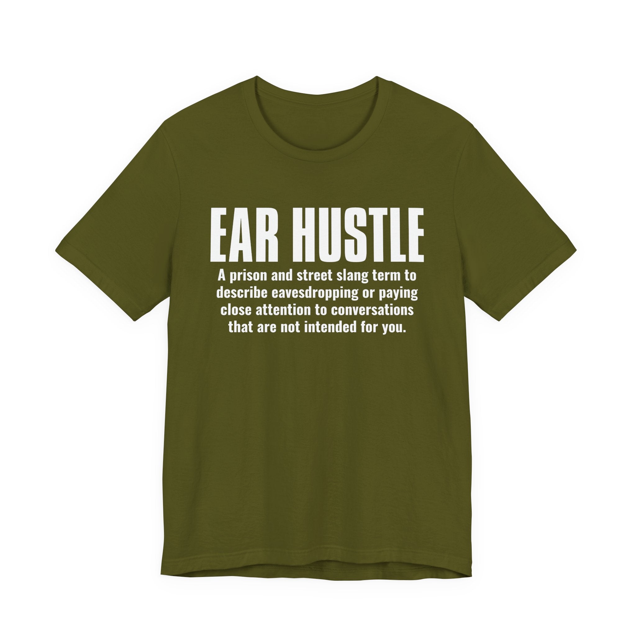 Ear Hustle — Street Slang Definition T-Shirt