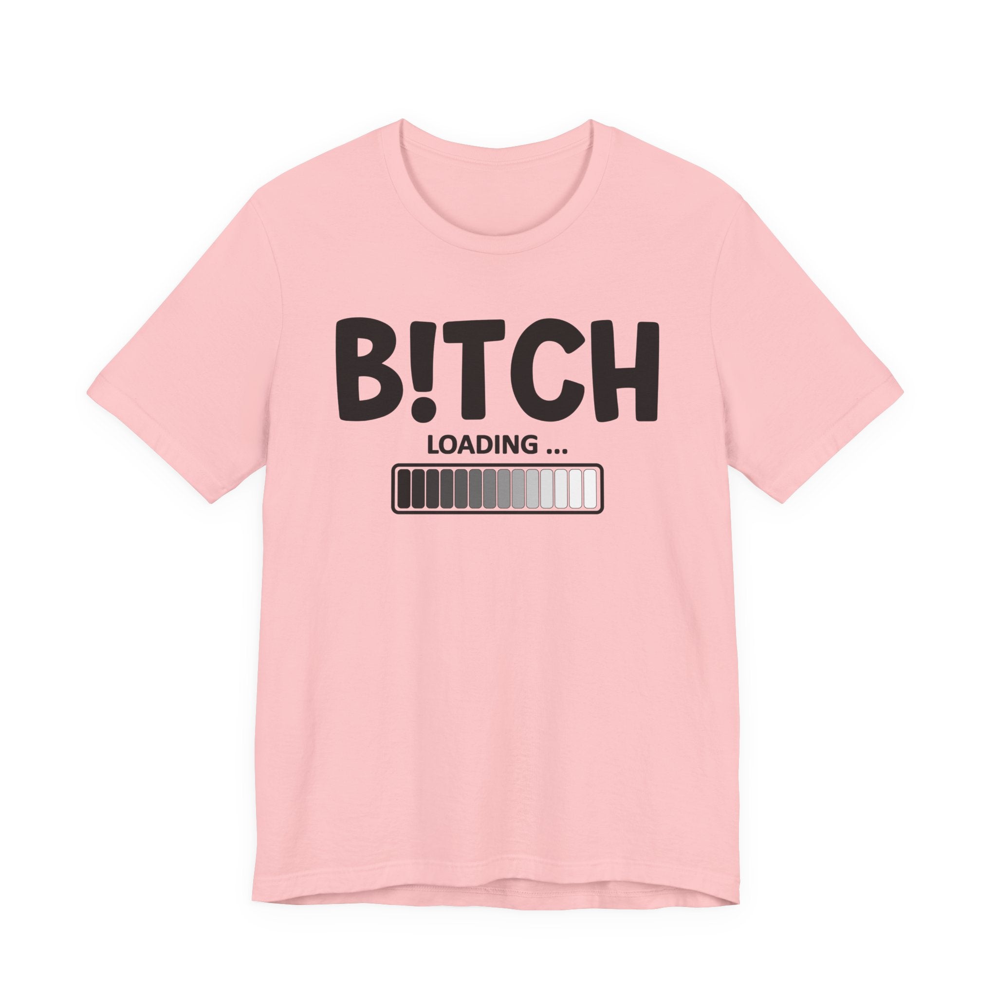 Bitch Loading T-shirt