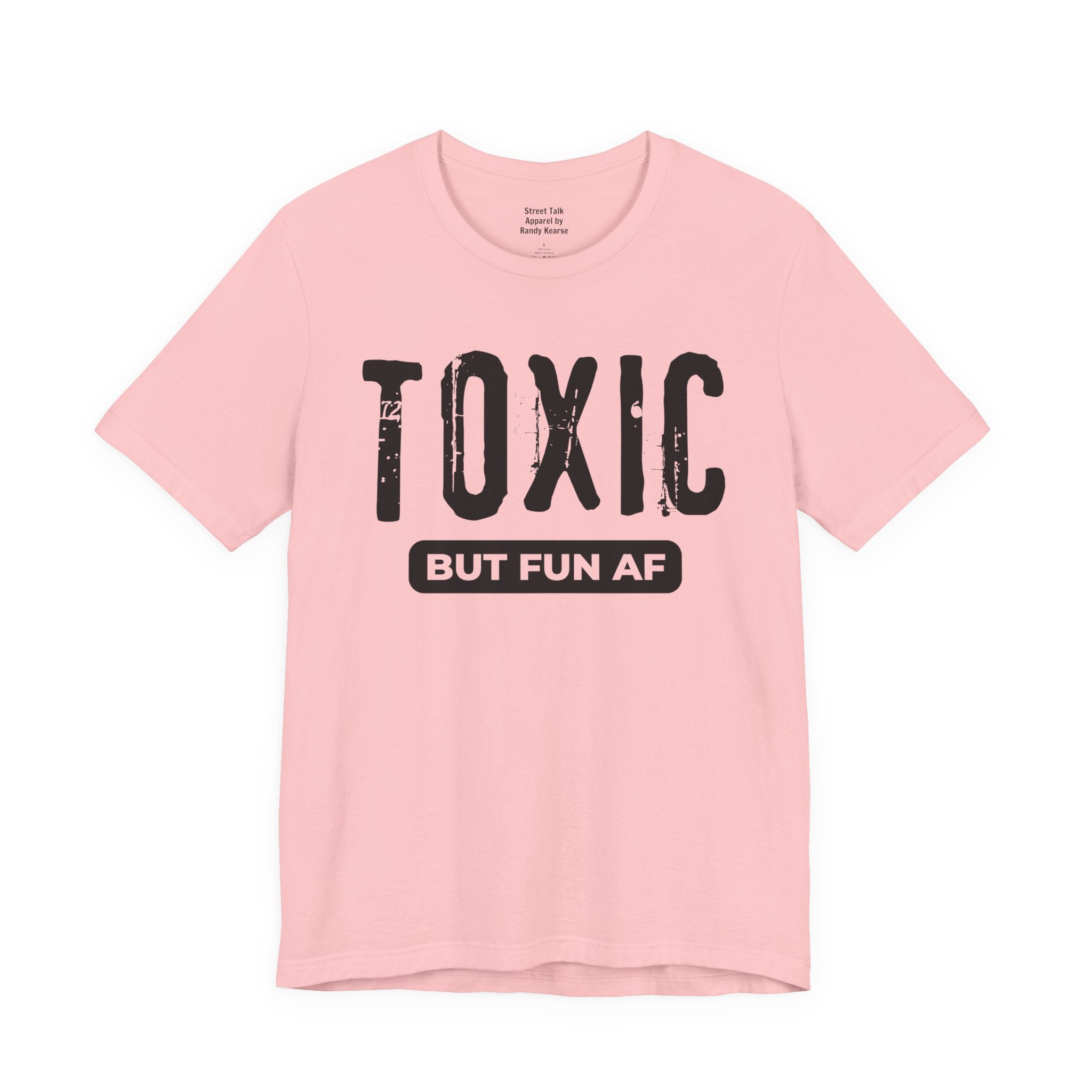 Toxic But Fun AF T-shirt