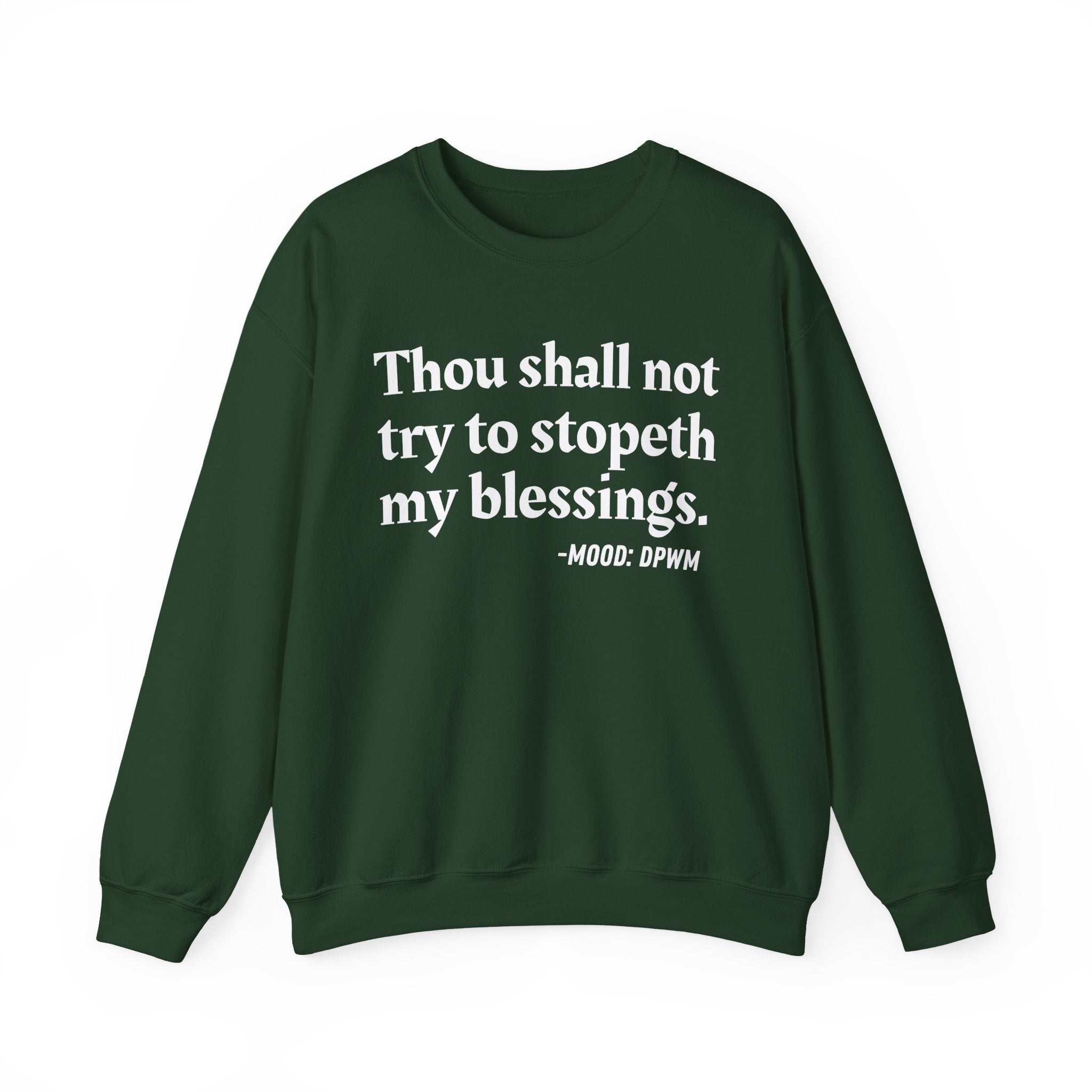 Thou Shall Not Try To Stopeth My Blessings — Funny Spiritual Quote Sweatshirt