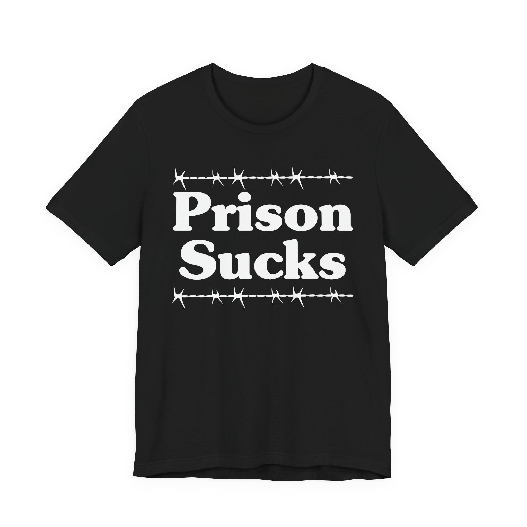 Prison Sucks - Humorous Quote Shirt