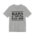 Mama A Total Bad Ass T-shirt
