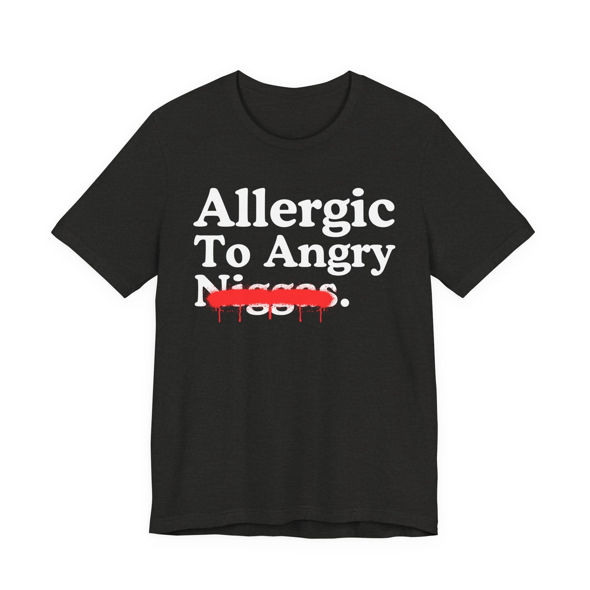 Allergic To Angry Niggas — Sarcastic Statement T-Shirt