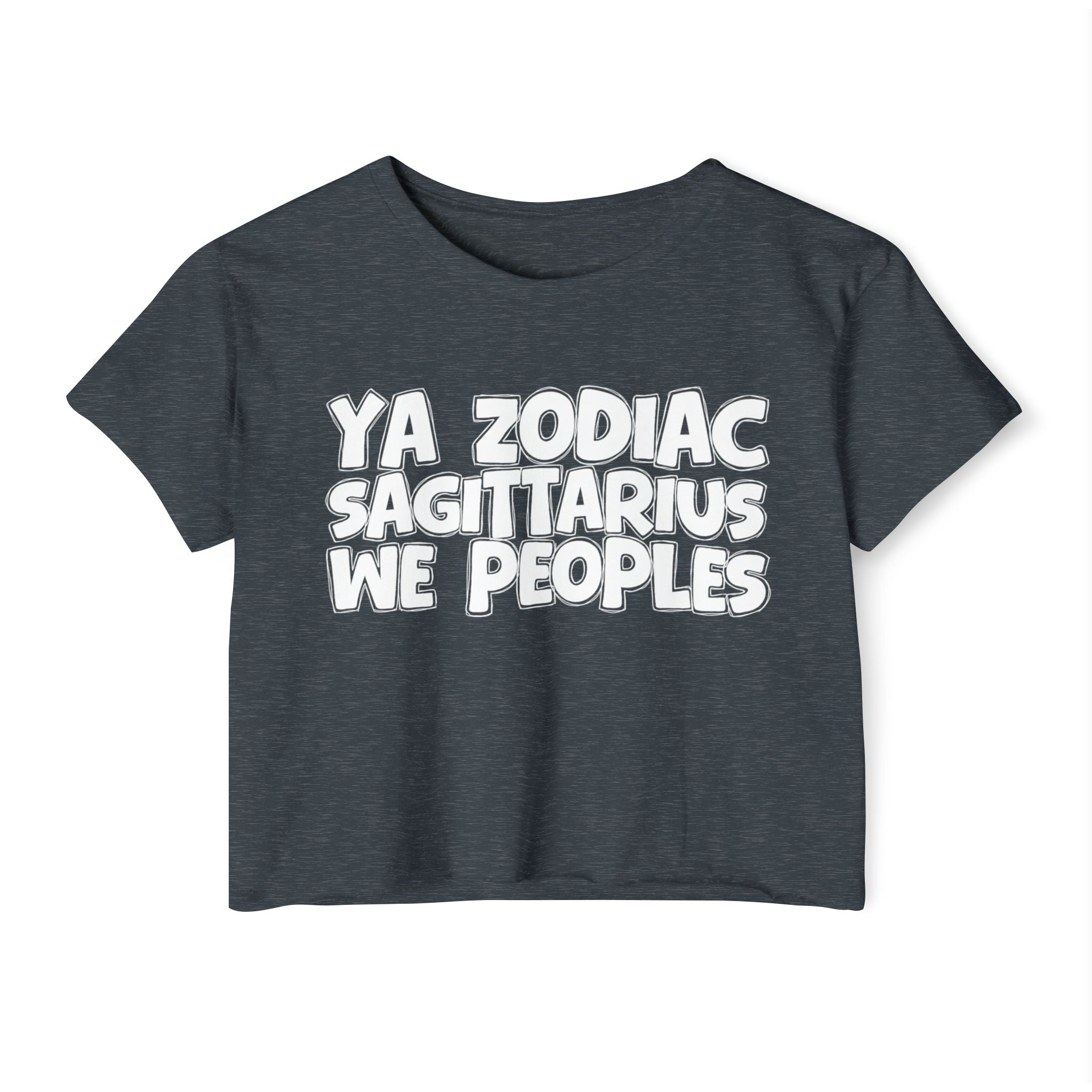 Ya Zodiac Sagittarius We Peoples - Fun Zodiac Sign Crop Top