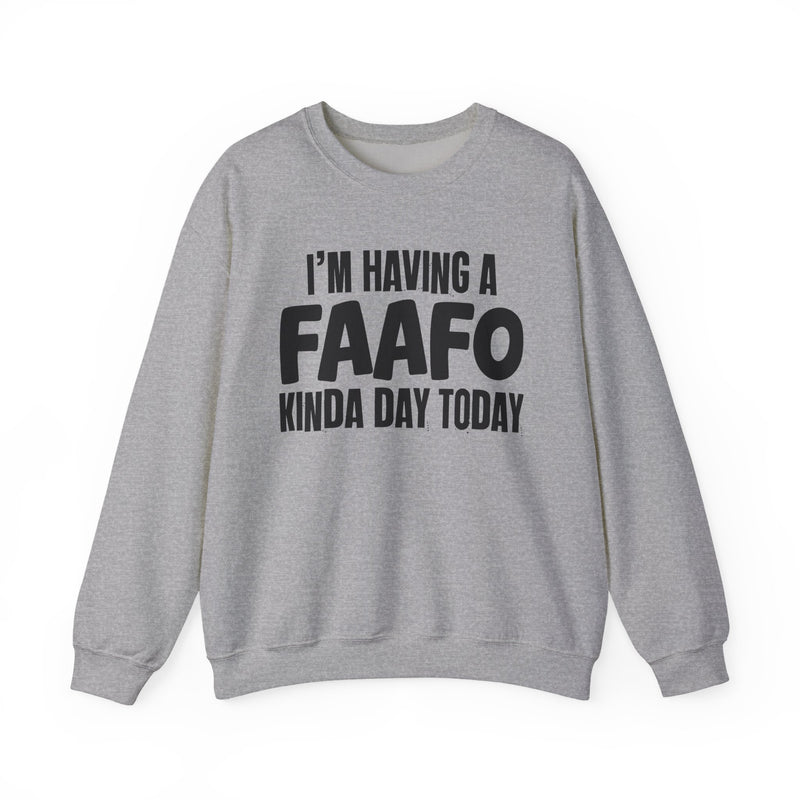 Sweatshirt in Sport Grey with lettering reading "I'M HAVING A FAAFO KINDA DAY", front view.