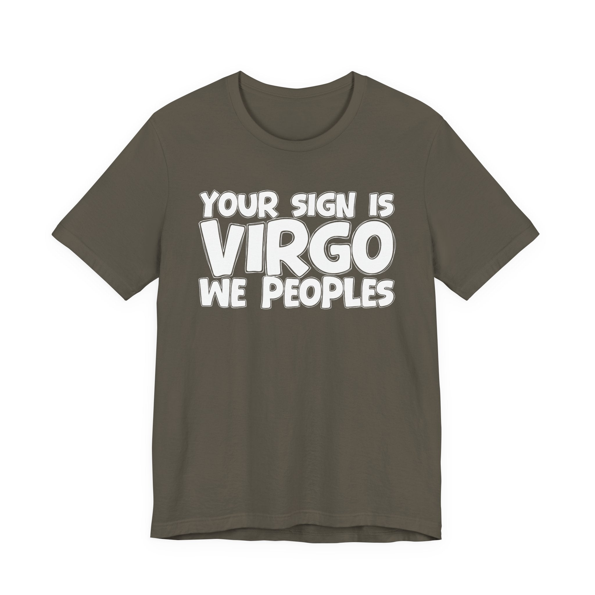 If Your Sign Is VIRGO We Peoples - Fun Astrology Tee for Virgos