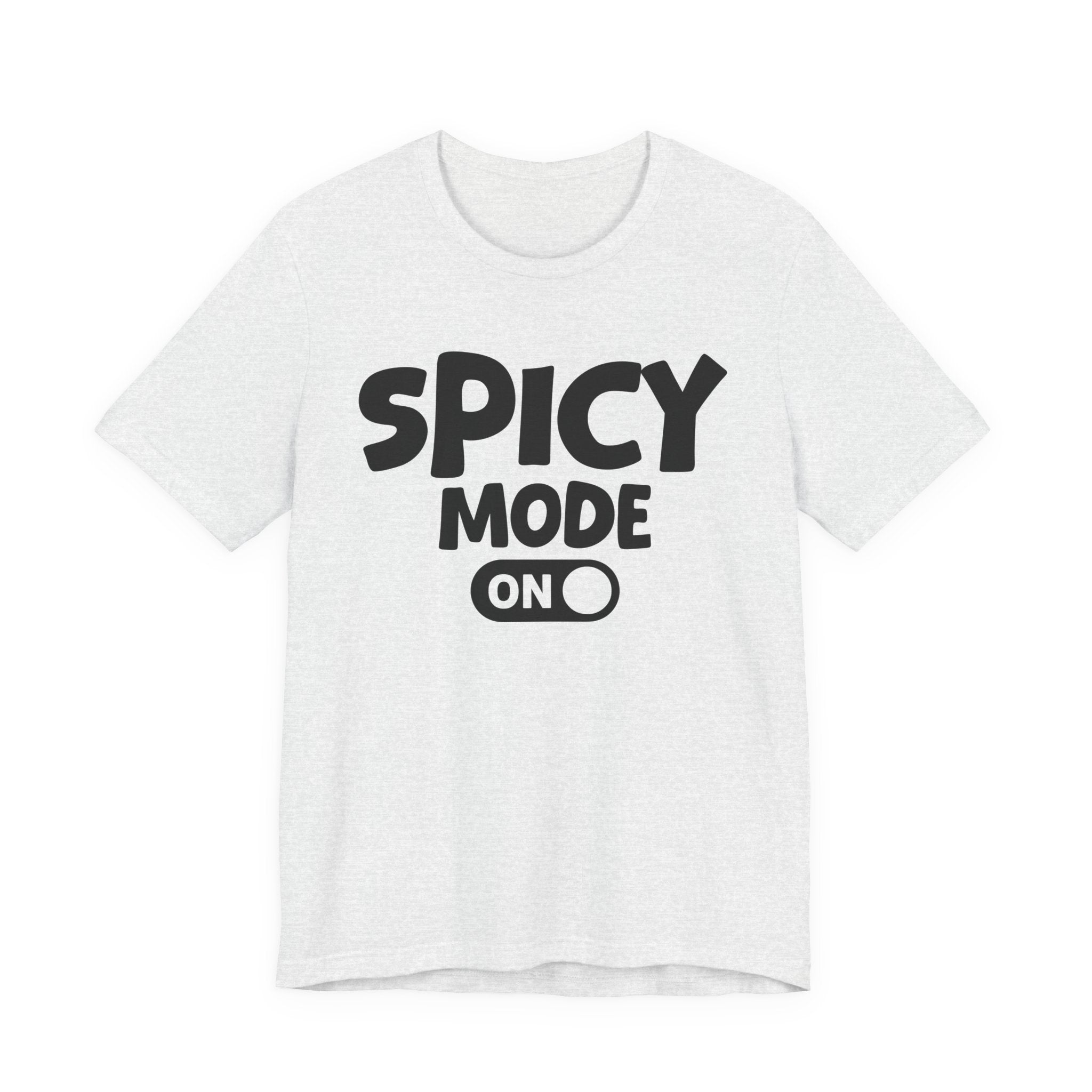 Spicy Mode On — Motivational Positive Graphic Tee