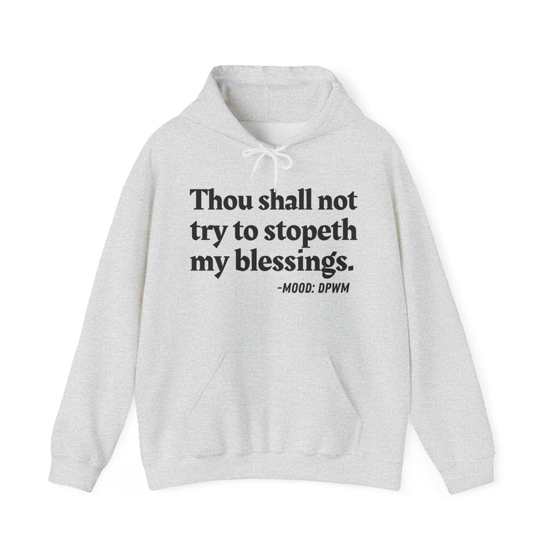 Hoodie with “THOU SHALL NOT TRY TO STOPETH MY BLESSINGS” statement print