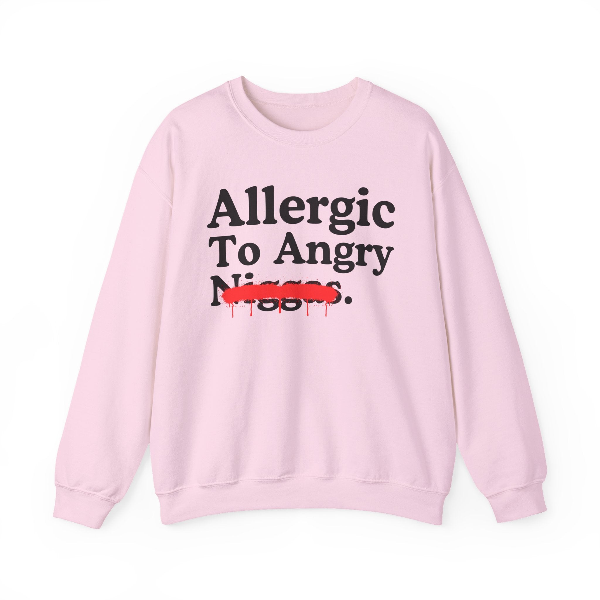Allergic To Angry Niggas — Sarcastic Statement Sweatshirt