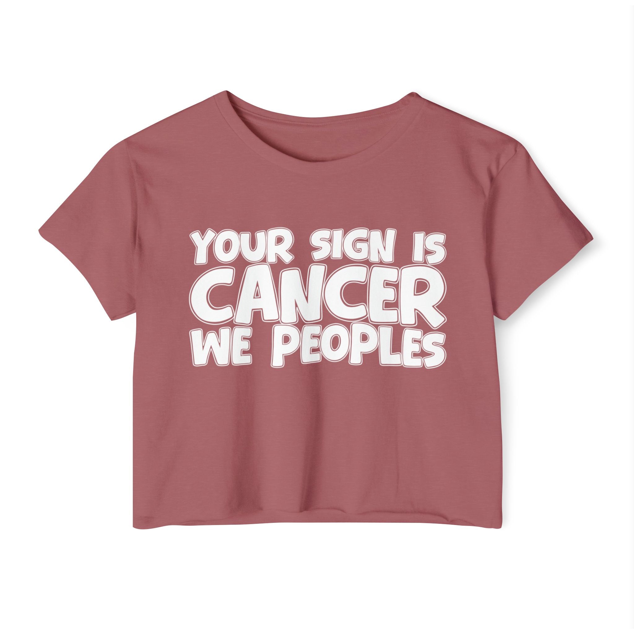 Your Sign Is Cancer We Peoples - Fun Zodiac Sign Crop Top