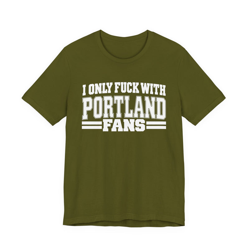 I Only Fuck With Portland Fans — T-Shirt alternate view 7: I ONLY FUCK WITH PORTLAND FANS in bold statement lettering. Street Talk Designs sports statement apparel.