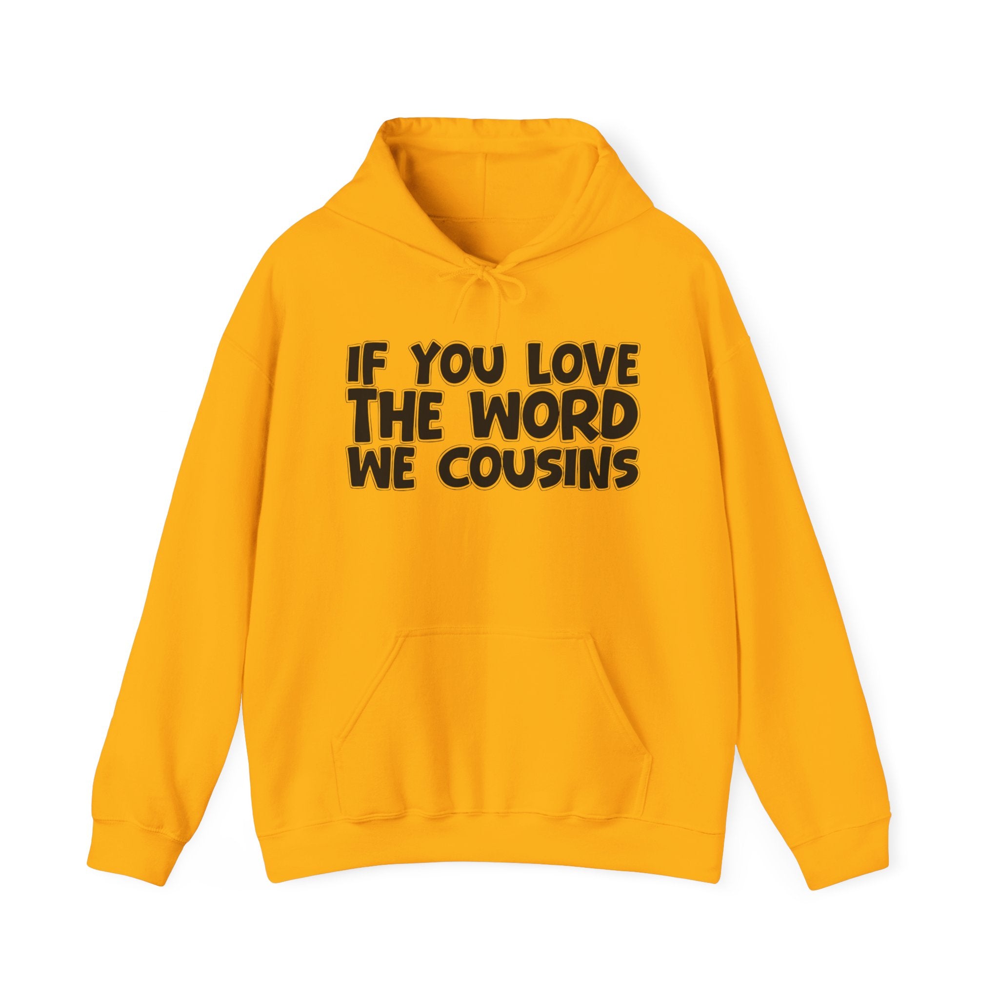 If You Love The Word We Cousins - Inspirational Faith Hoodie