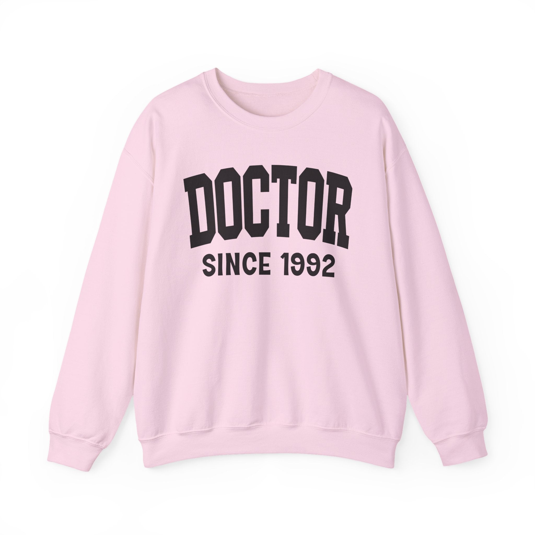 Doctor Personalization Sweatshirt — Add Your Special "Since Date"