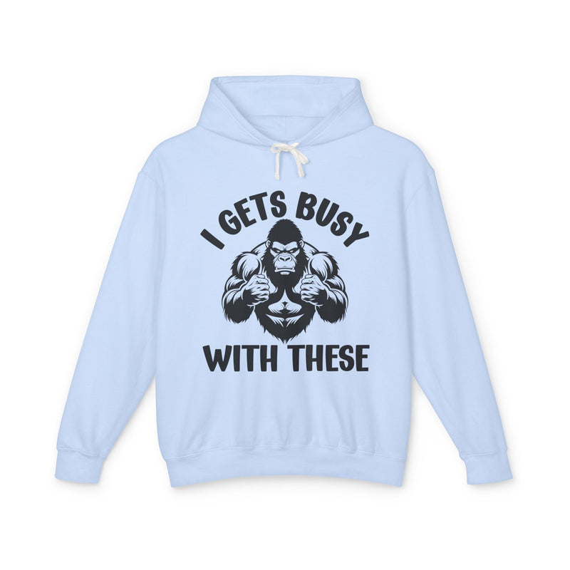 I Gets Busy With These — Funny Boxing MMA Fighter Hoodie