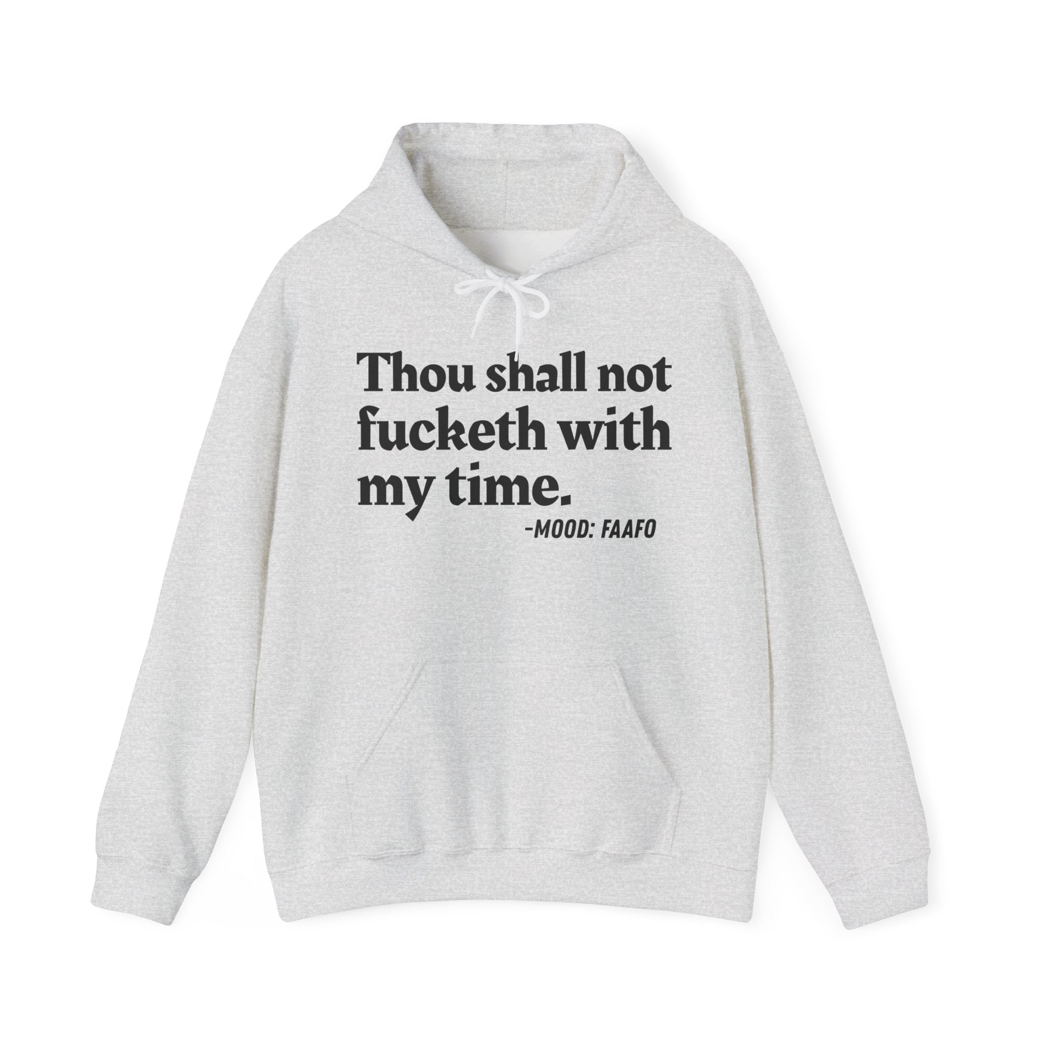 Thou Shall Not Fucketh With My Time — Money Mood Statement Hoodie