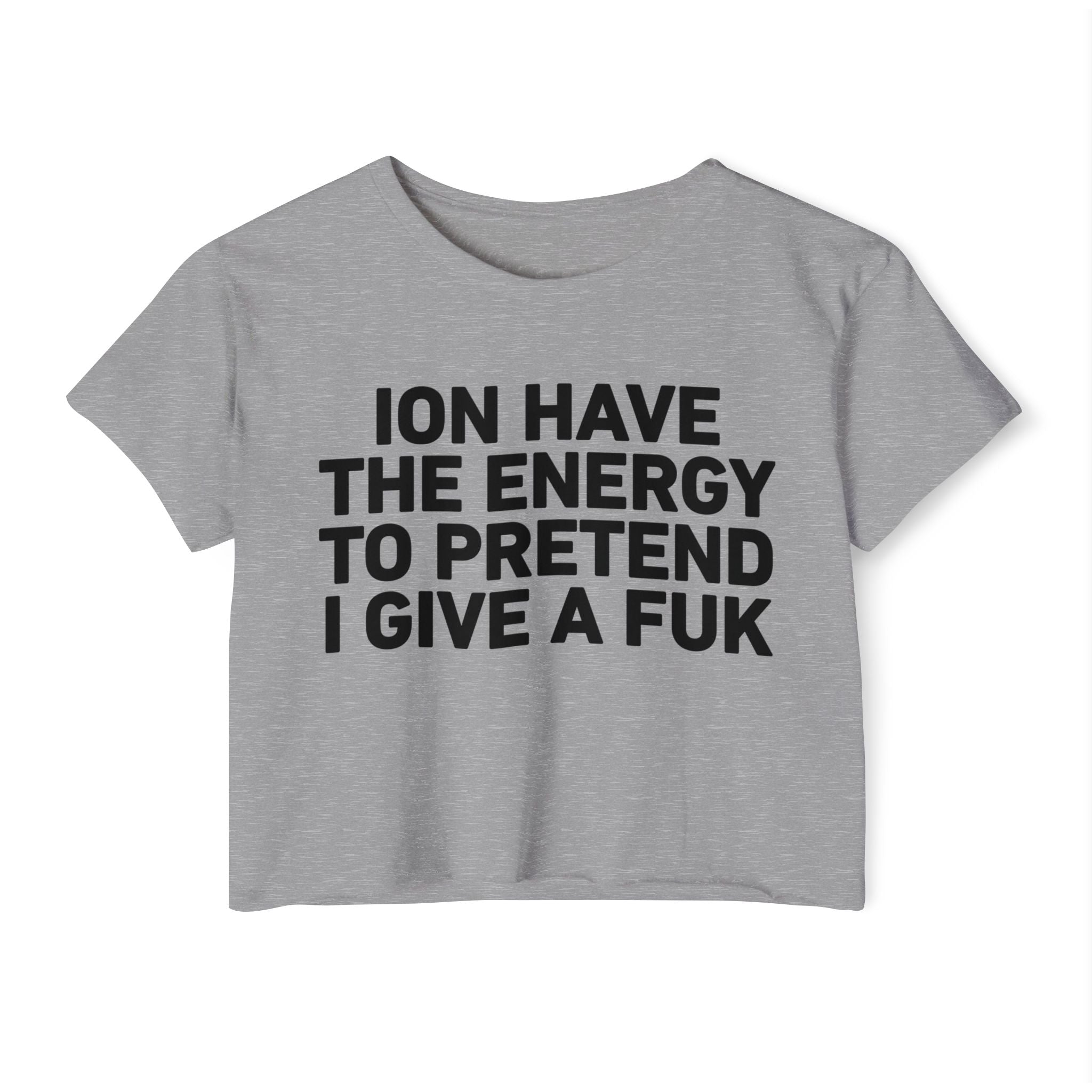 I Don’t Have The Energy To Pretend I Give A Fuk - Bold Declaration Crop Top