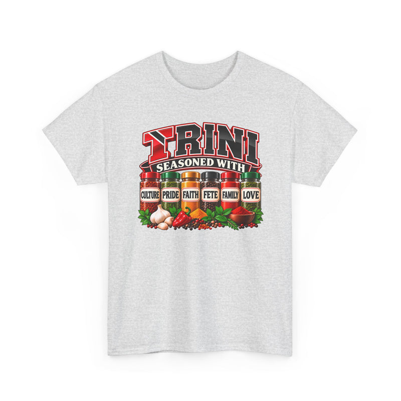 Trini Seasoned With Culture Pride Faith Fete Family Love－ T-Shirt