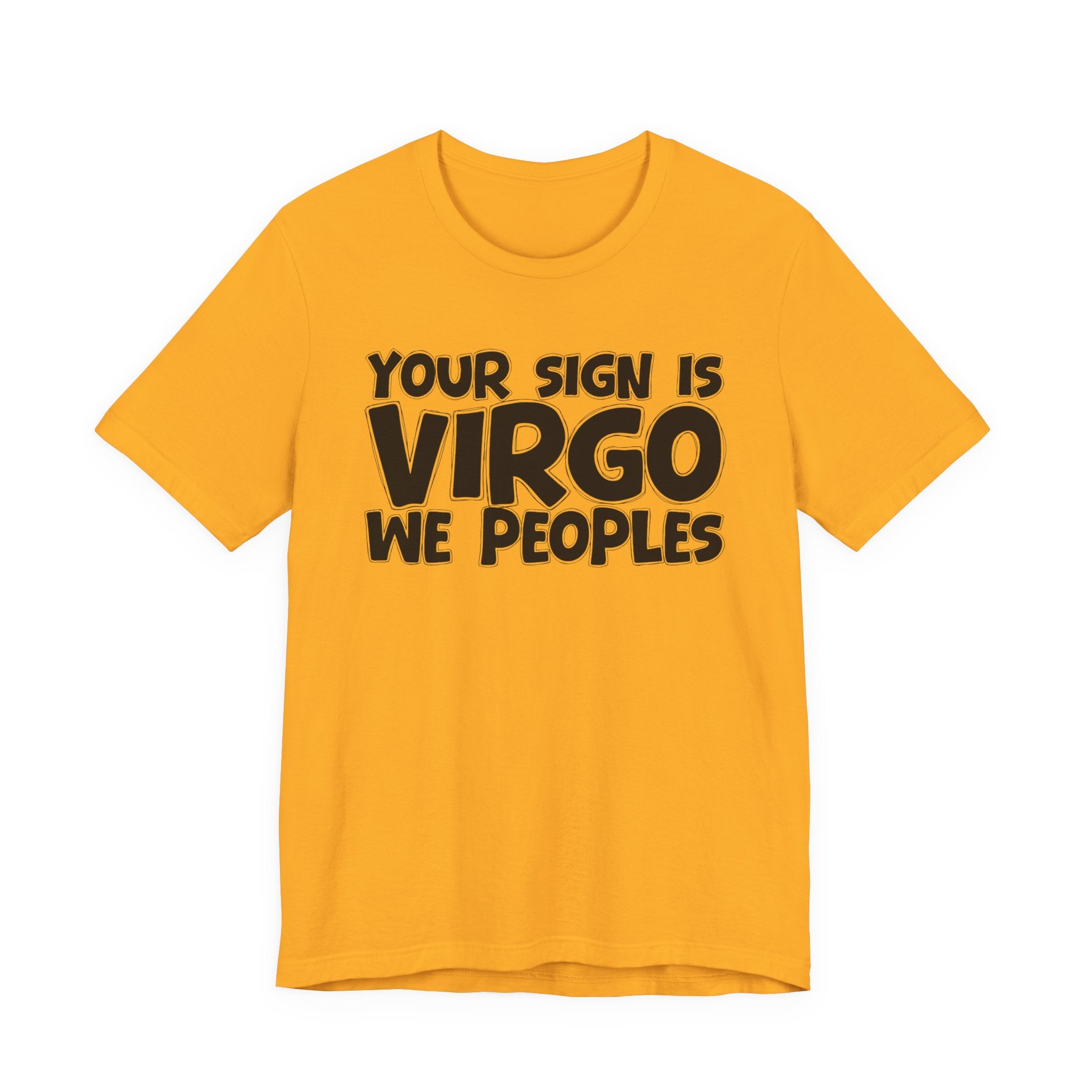 If Your Sign Is VIRGO We Peoples - Fun Astrology Tee for Virgos