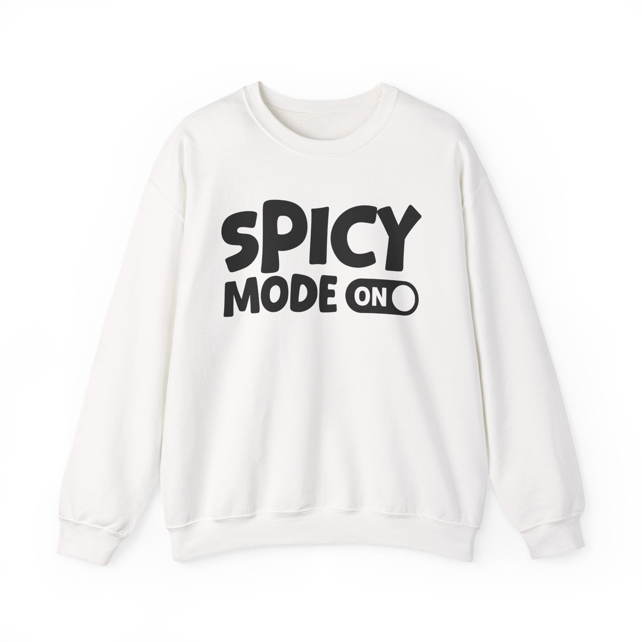 Spicy Mode On — Motivational Positive Graphic Sweatshirt