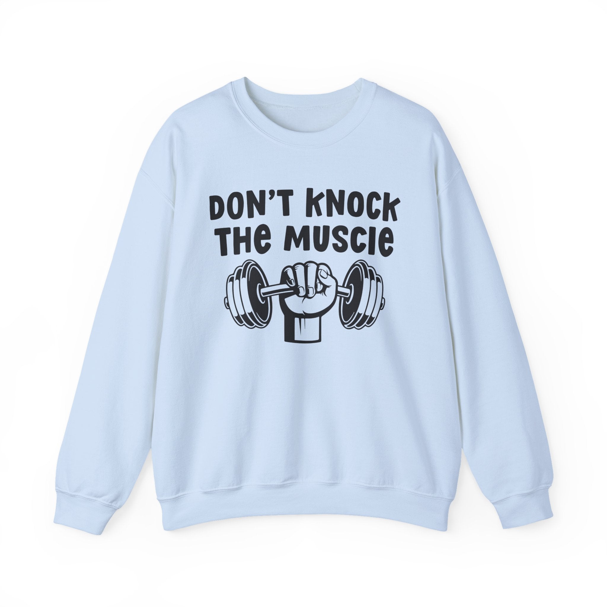 Don't Knock The Muscle － Sweatshirt