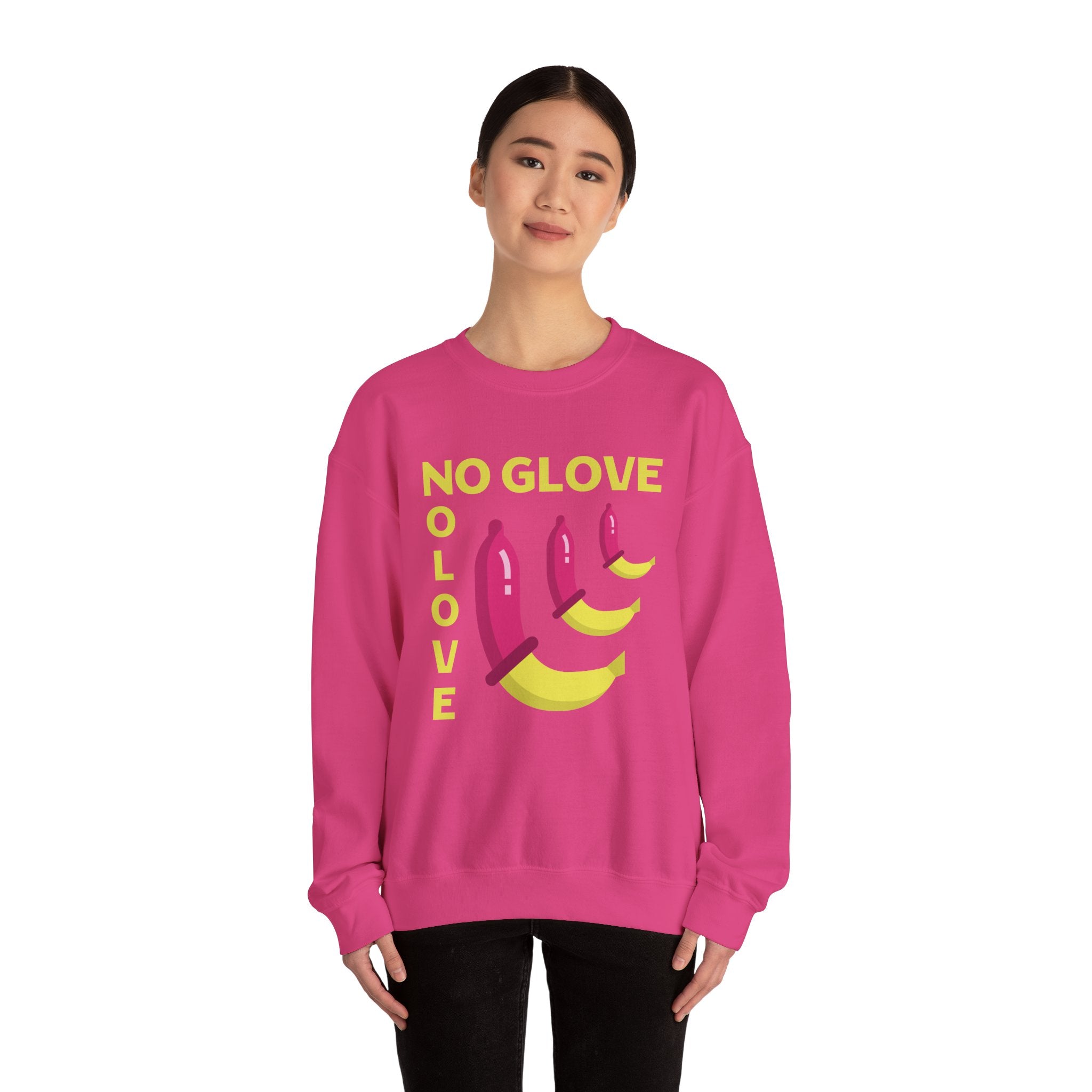 No Glove No Love Sweatshirt - Safe Sex Responsible Statement
