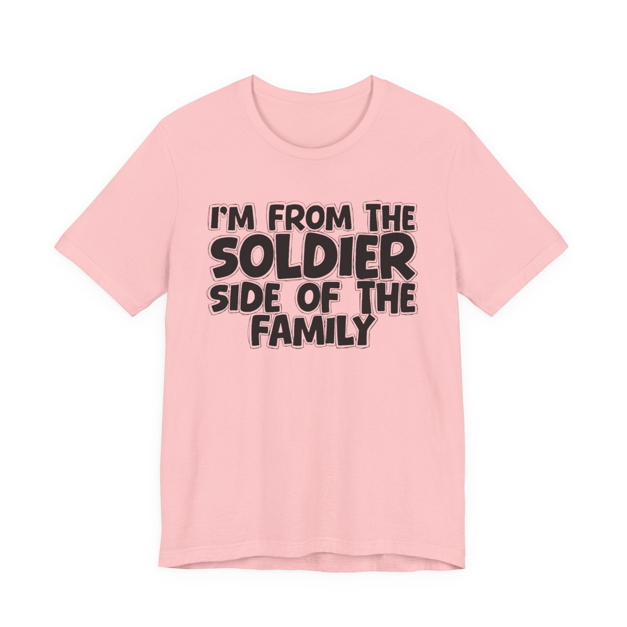 I'm From The Soldier Side of the Family — Funny Family Pride T-Shirt
