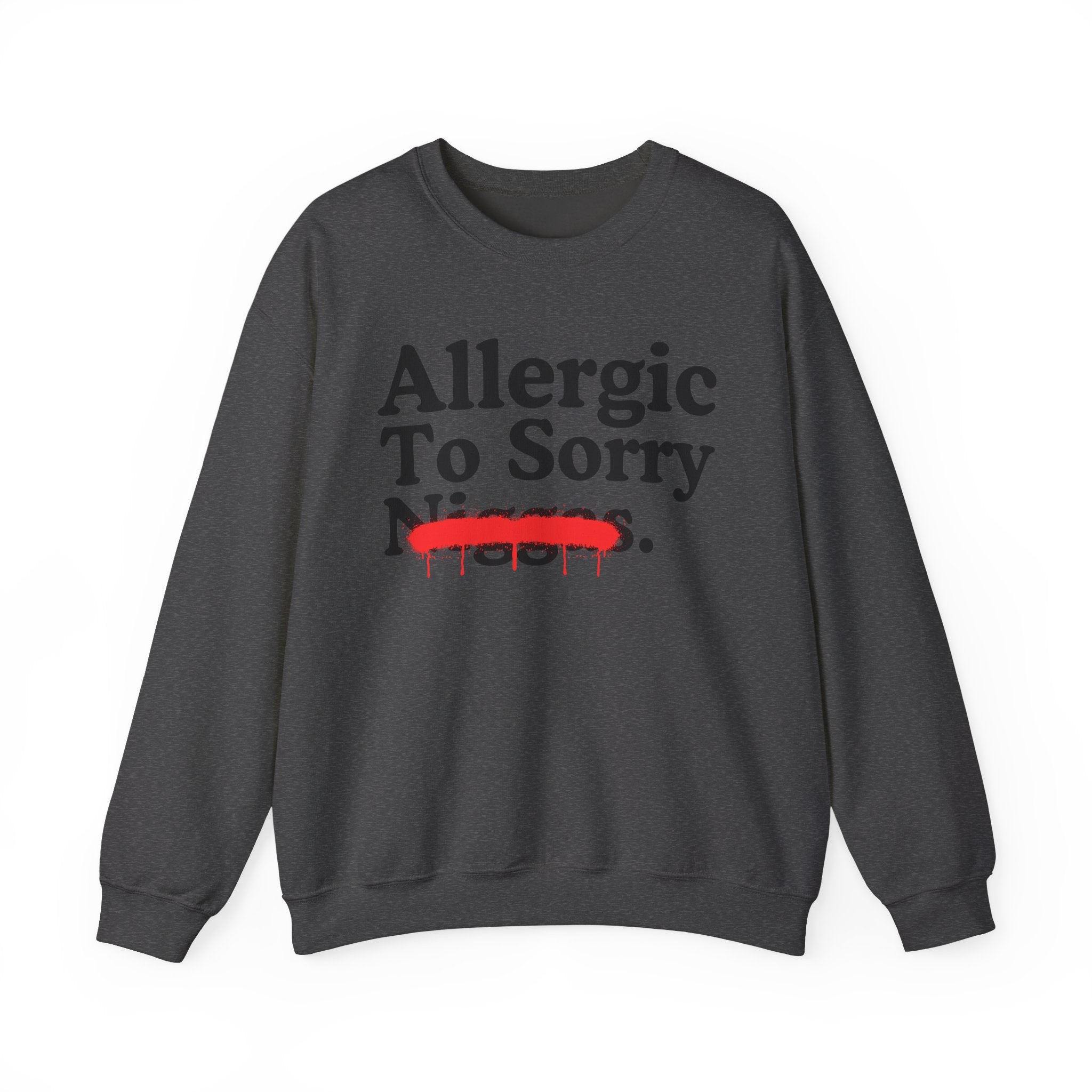 Allergic To Sorry Niggas — Sarcastic Statement Sweatshirt