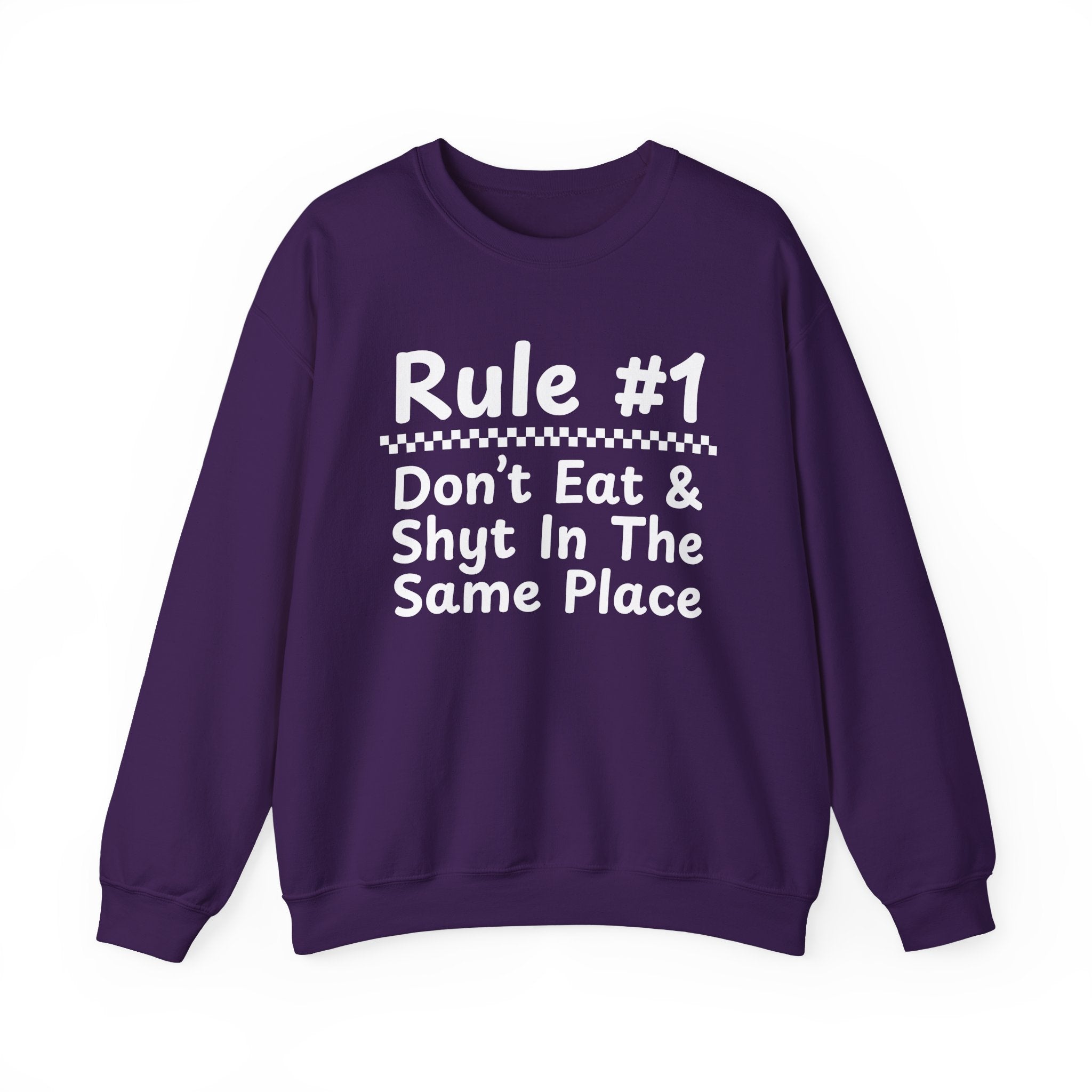 Rule #1 Don't Eat And Shyt In The Same Place - Funny Back In The Days Sweatshirt