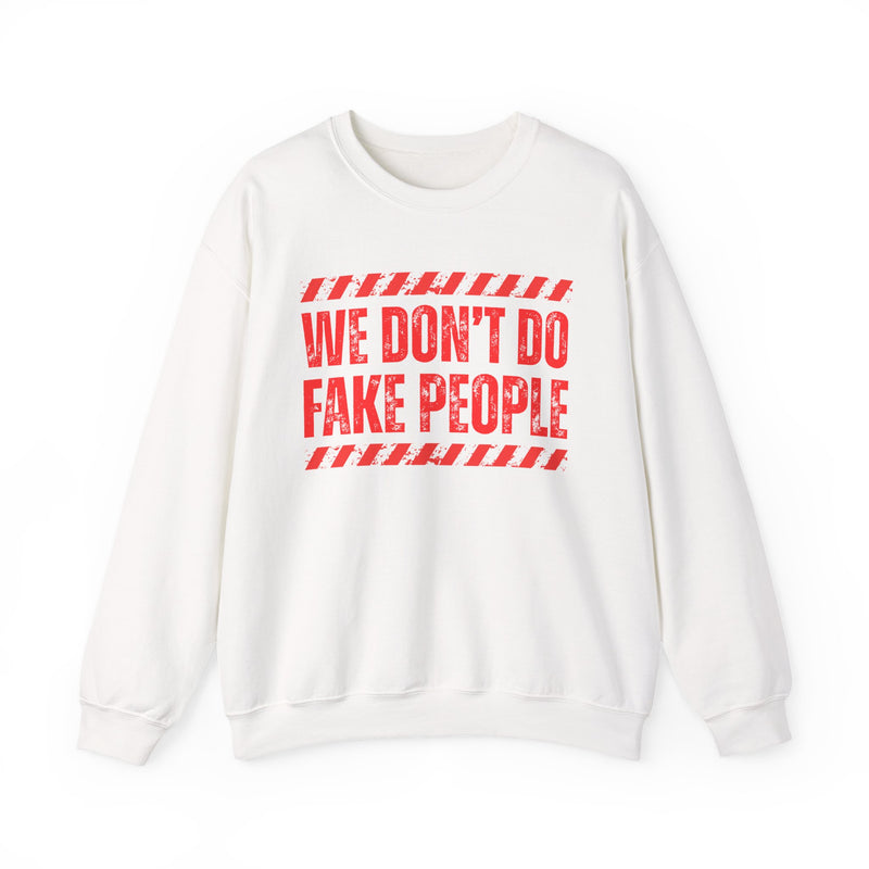 We Don't Do Fake People－Couples Boundary Sweatshirt