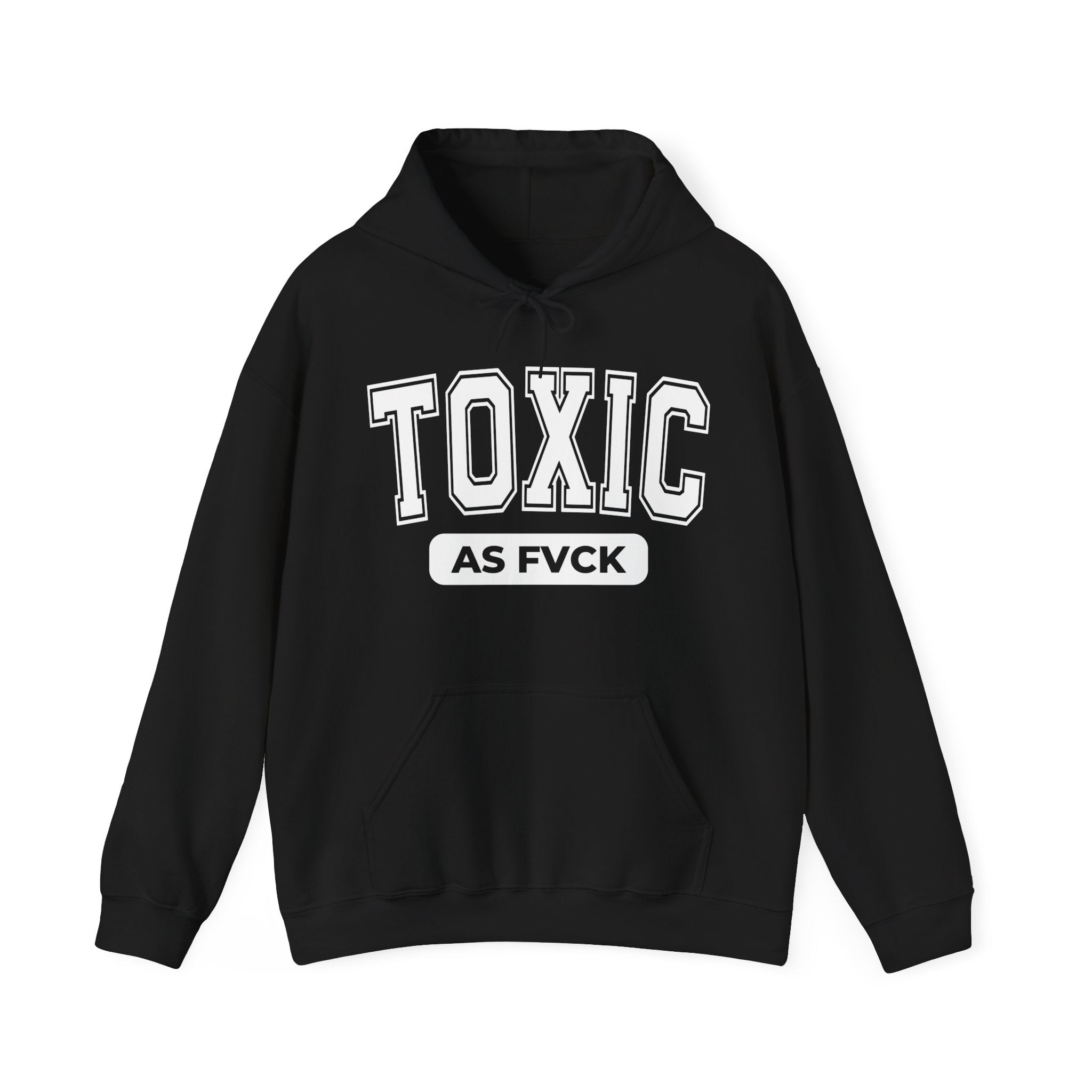 Toxic As Fuck Hoodie V2