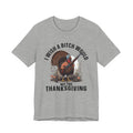 I Wish A Bitch Would  Not This Thanksgiving  Tee Shirt