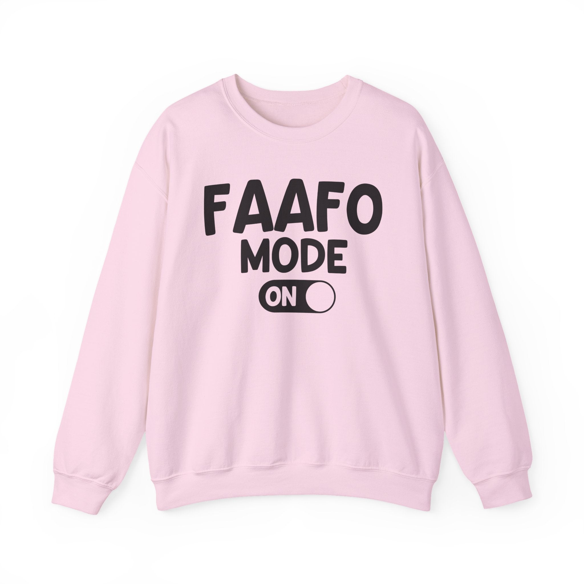 FAAFO Mode On - Sweatshirt
