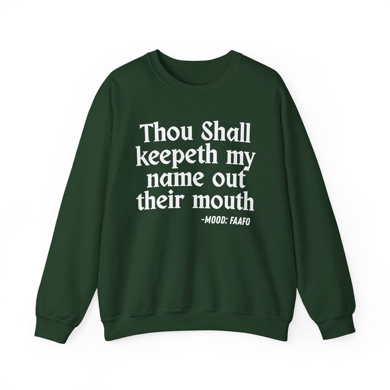 Sweatshirt with text design reading “THOU SHALL KEEPETH MY NAME OUT THEIR MOUTH”, front view
