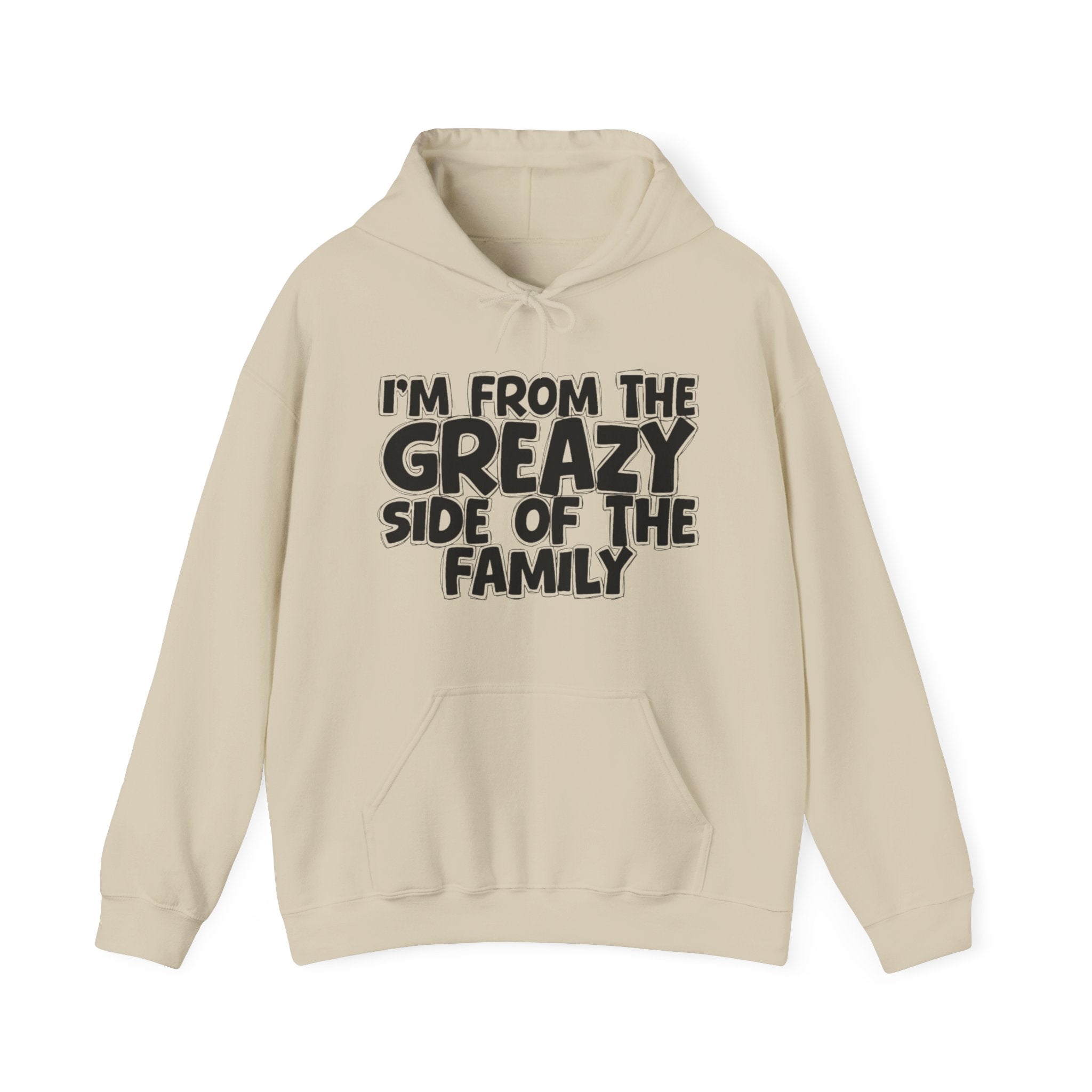 I'm From the Greazy Side of the Family - Funny Family Pride Hoodie
