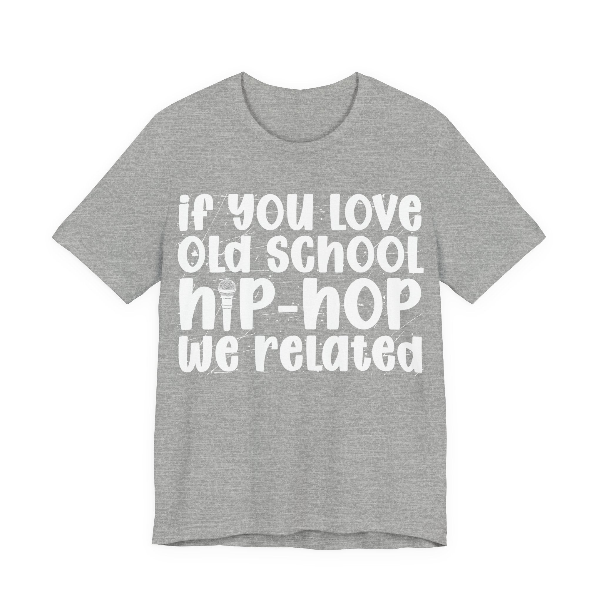 If You Love Old School Hip Hop We Related - Reggaeton Fan T-Shirt