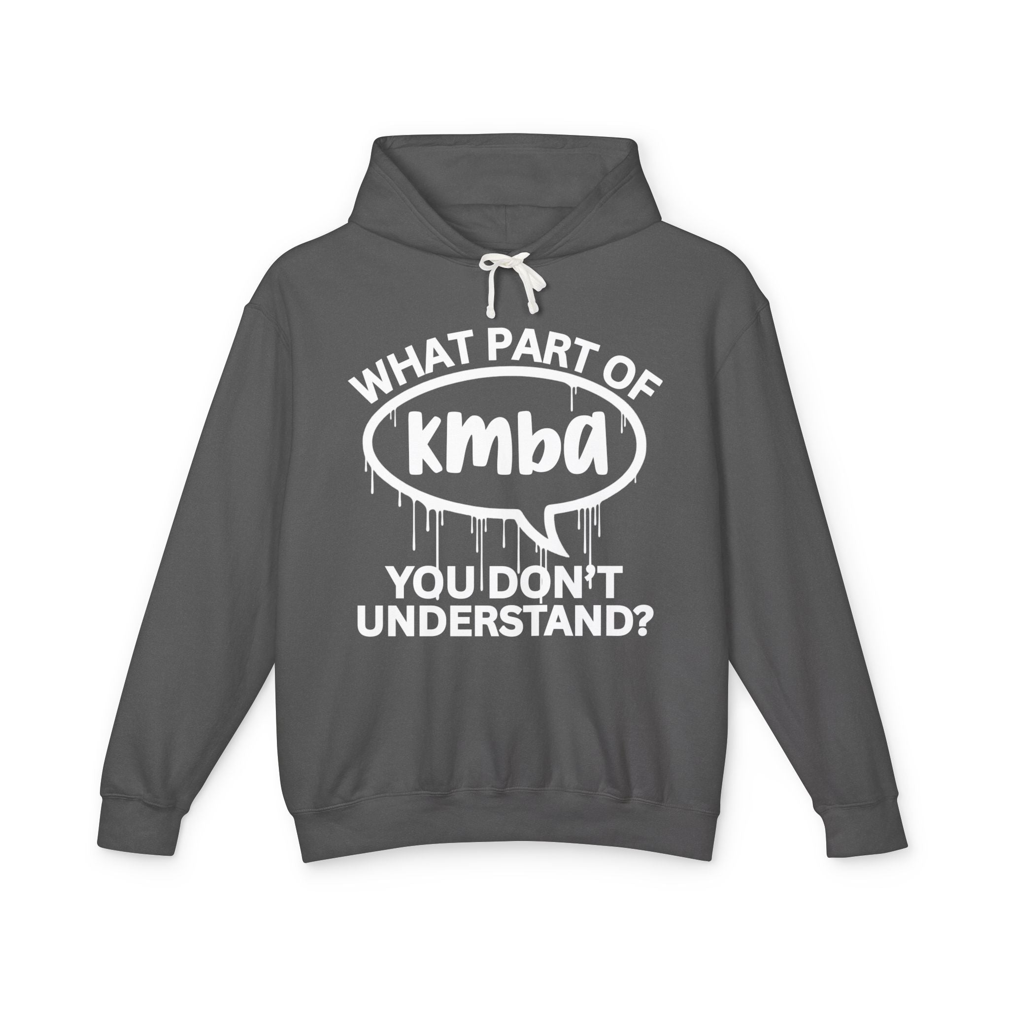 What Part of KMBA You Don't Understand? Bold Statement Sweatshirt