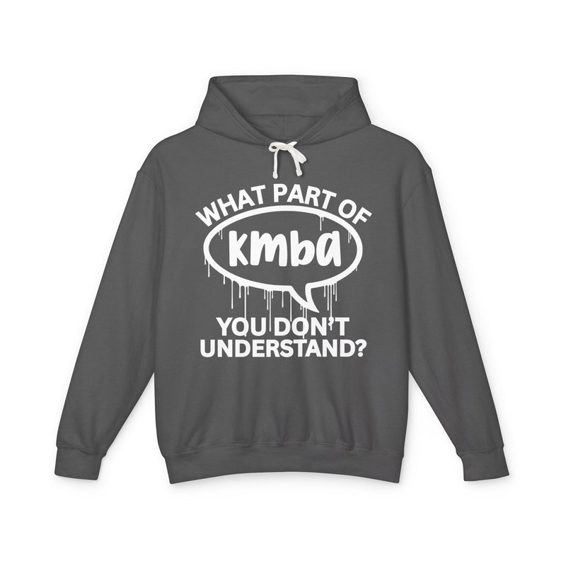 What Part of KMBA You Don't Understand? Bold Statement Hoodie