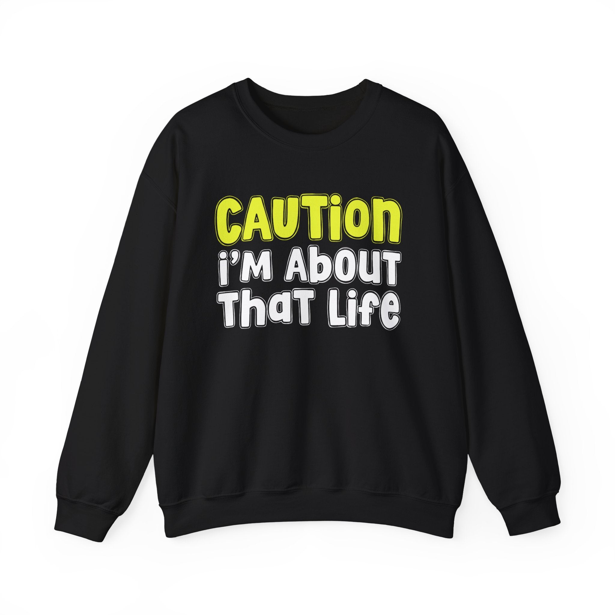 Caution I'm About That Life － Playful Statement Sweatshirt