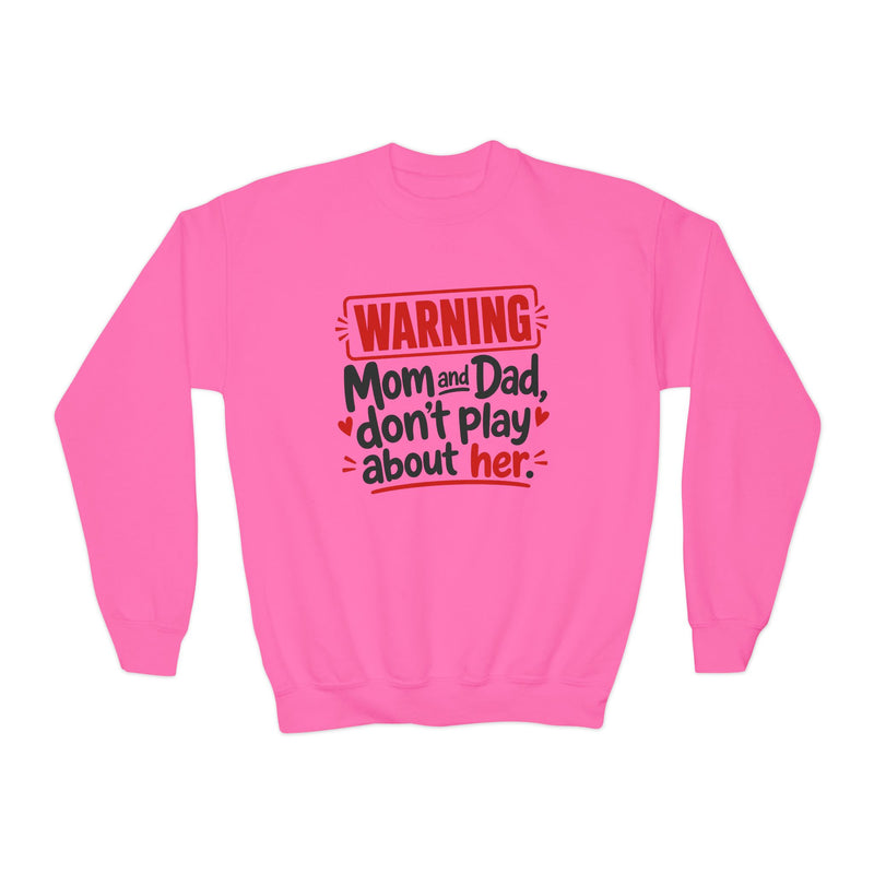 Mom and Dad, Don’t Play About Her — Youth Parent-Child Sweatshirt