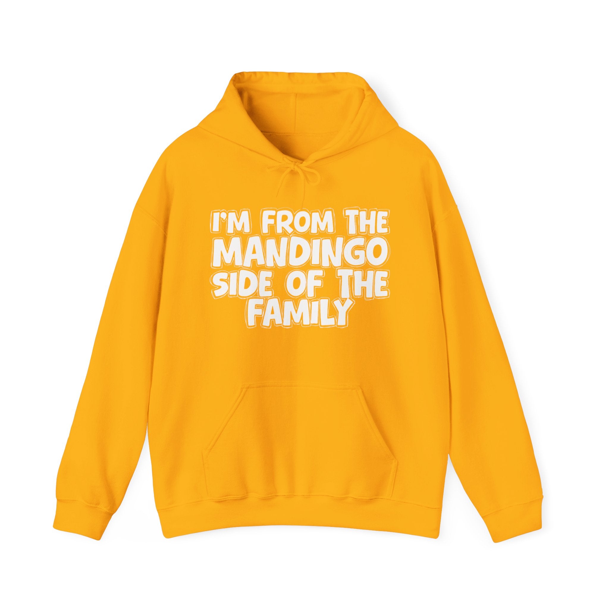 I'm From The Mandingo Side Of The Family - Funny Family Heritage Hoodie