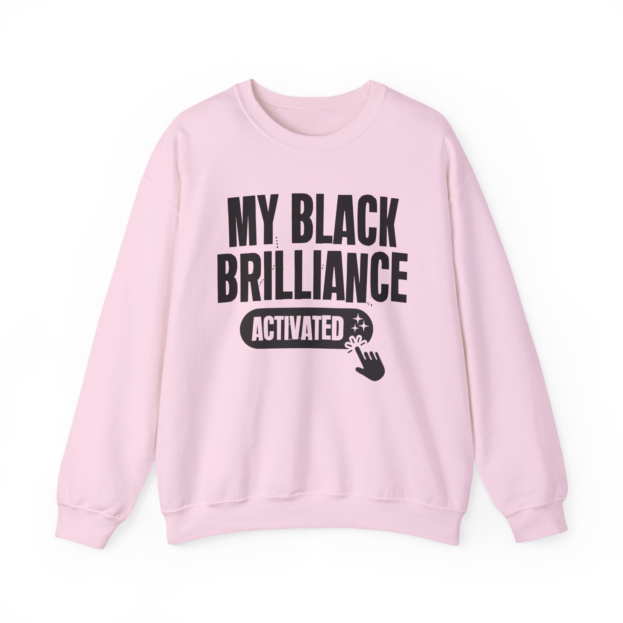 My Black Brilliance Activated - Motivational Sweatshirt
