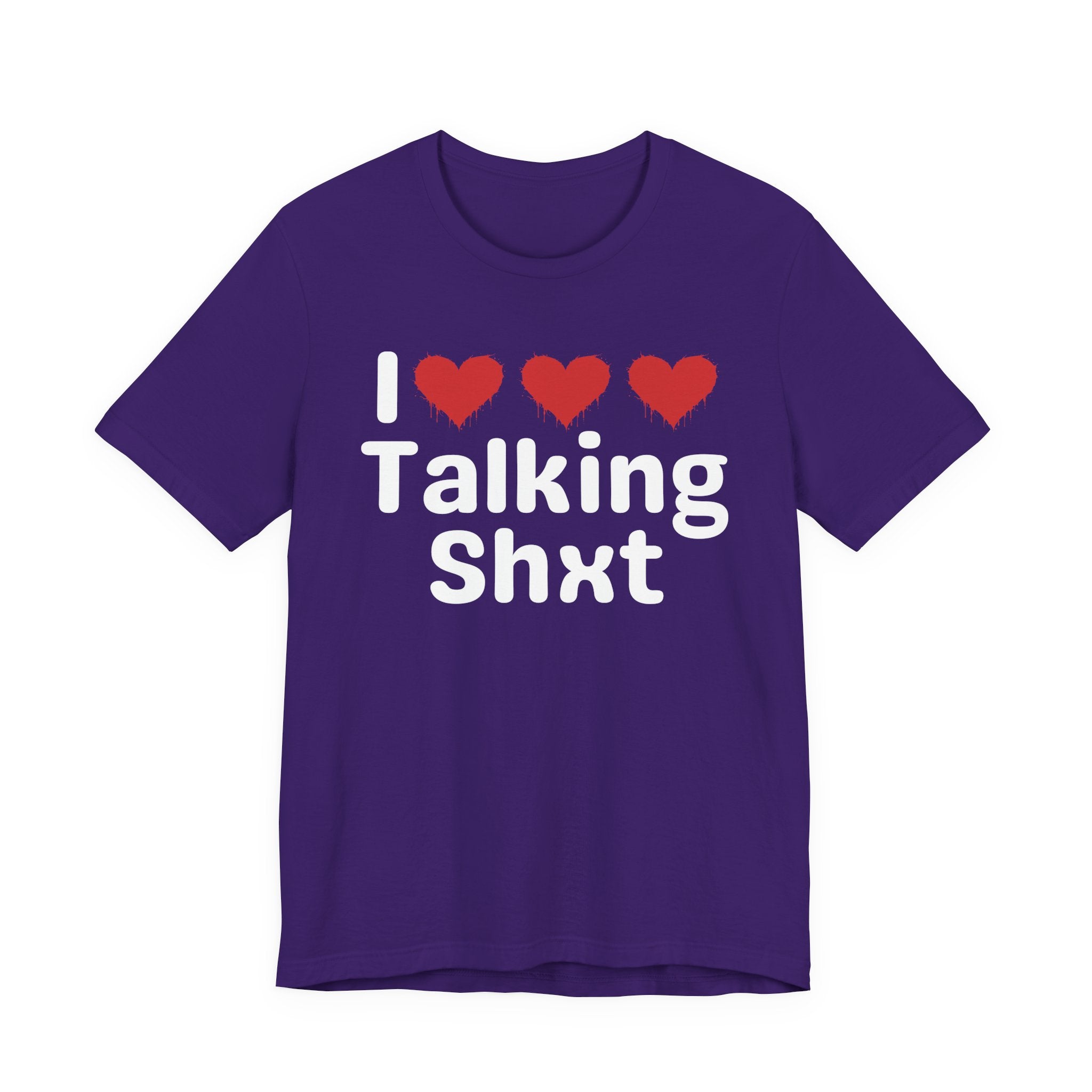 I Love Talking Shxt — Funny Slogan Tee for Bold, Sarcastic Humor