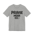 Praise Mode On — Motivational Positive Graphic Tee