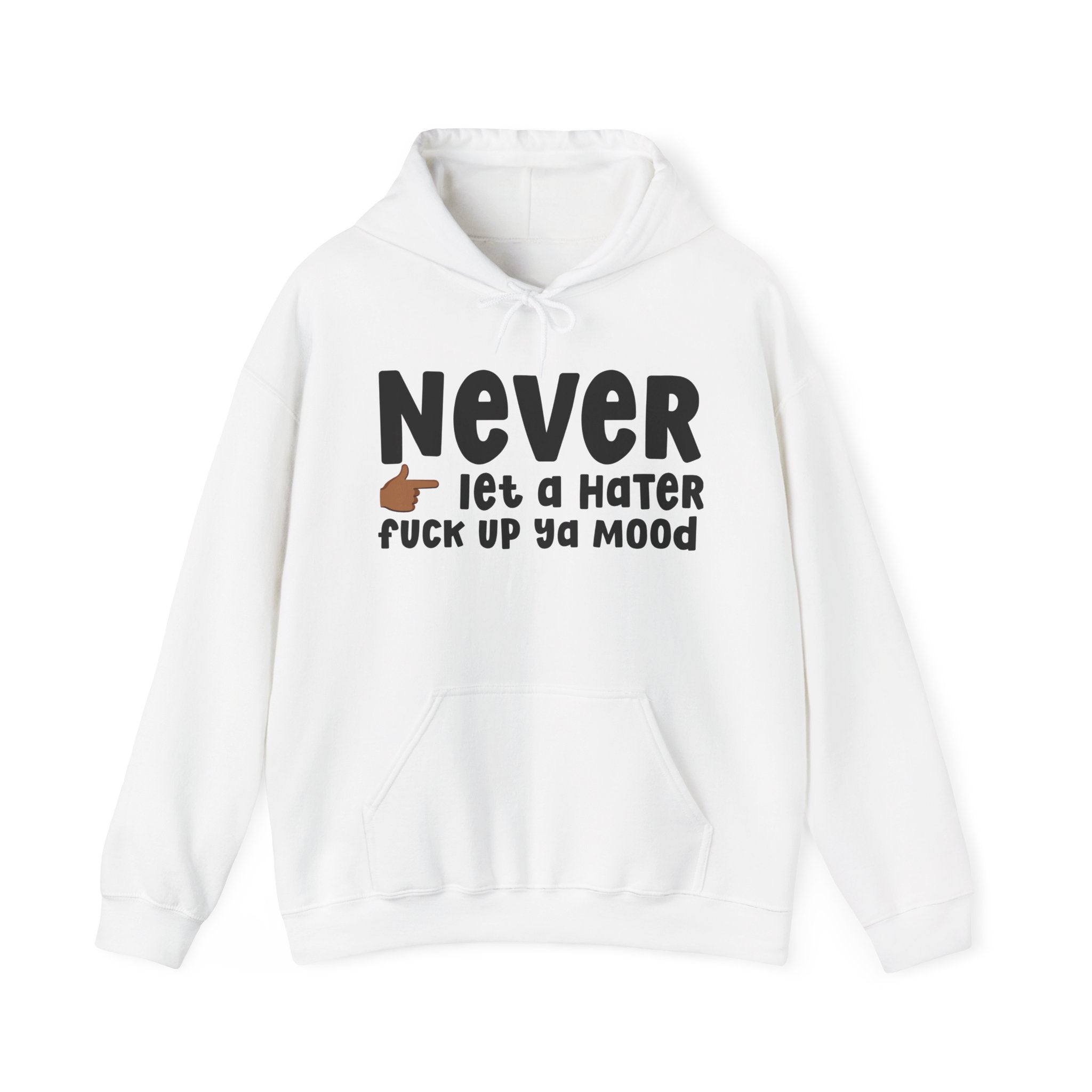Never Let A Hater Fuck Up Ya Day  —  Urban Declaration Hoodie