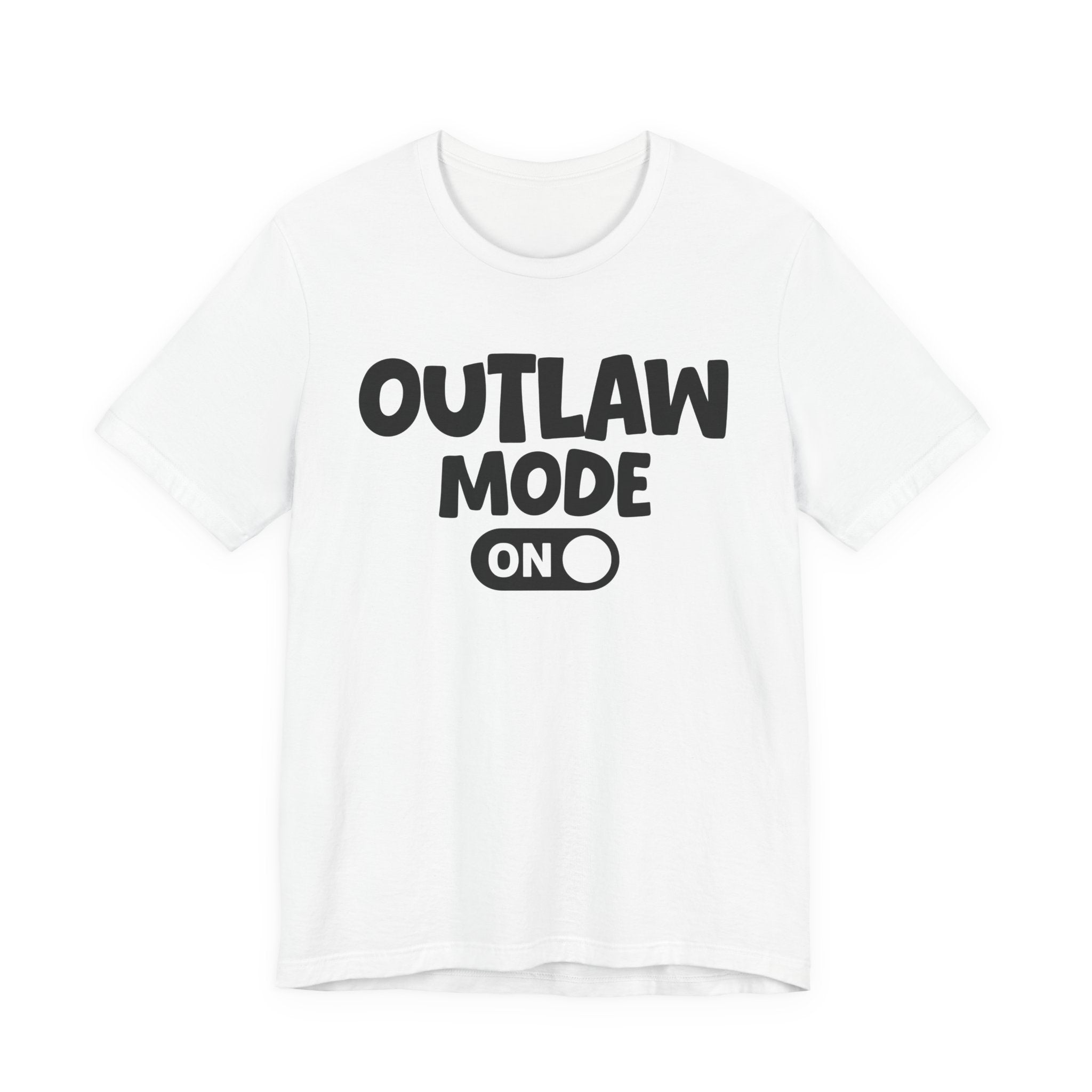 Outlaw Mode On — Motivational Positive Graphic Tee