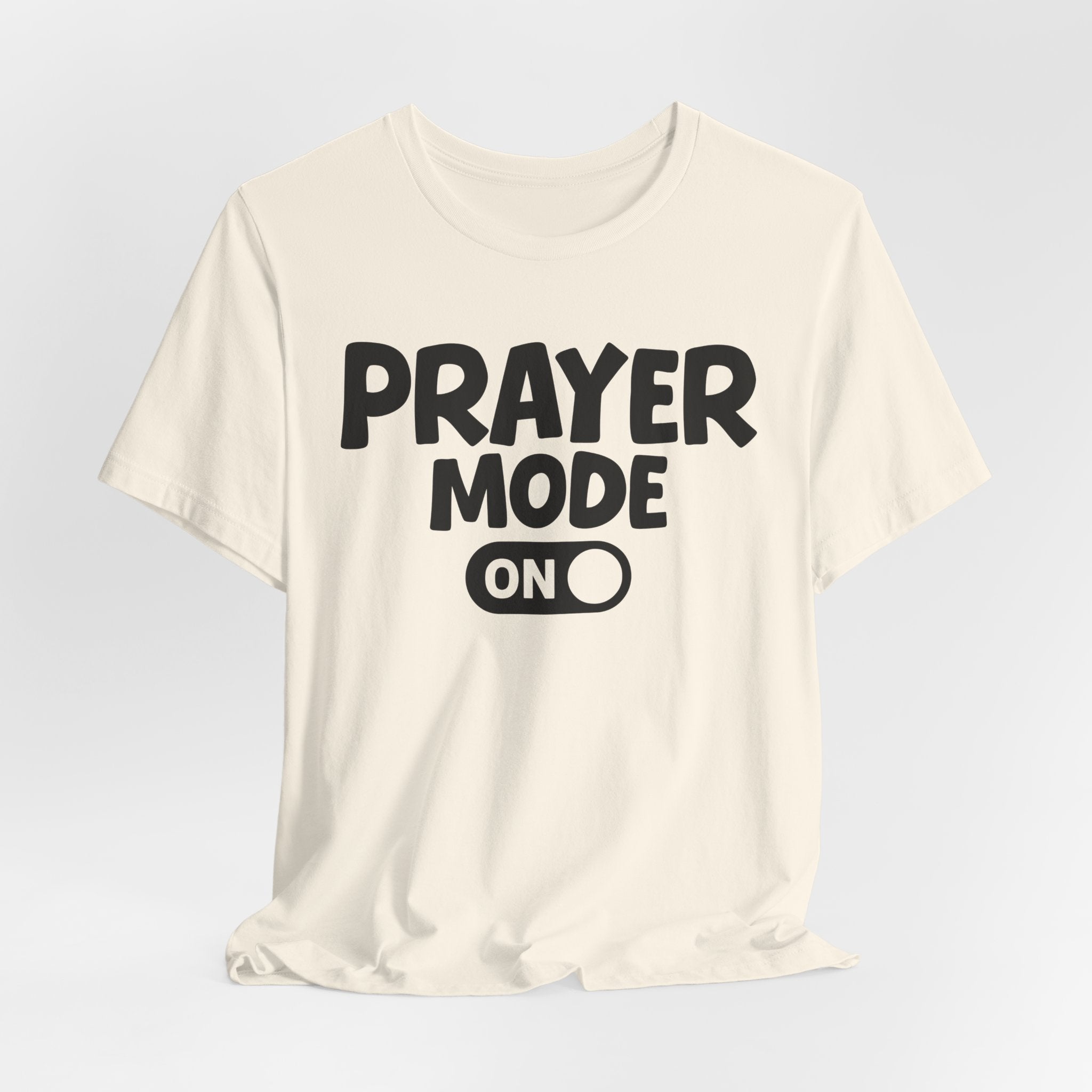 Prayer Mode On — Motivational Positive Graphic Tee