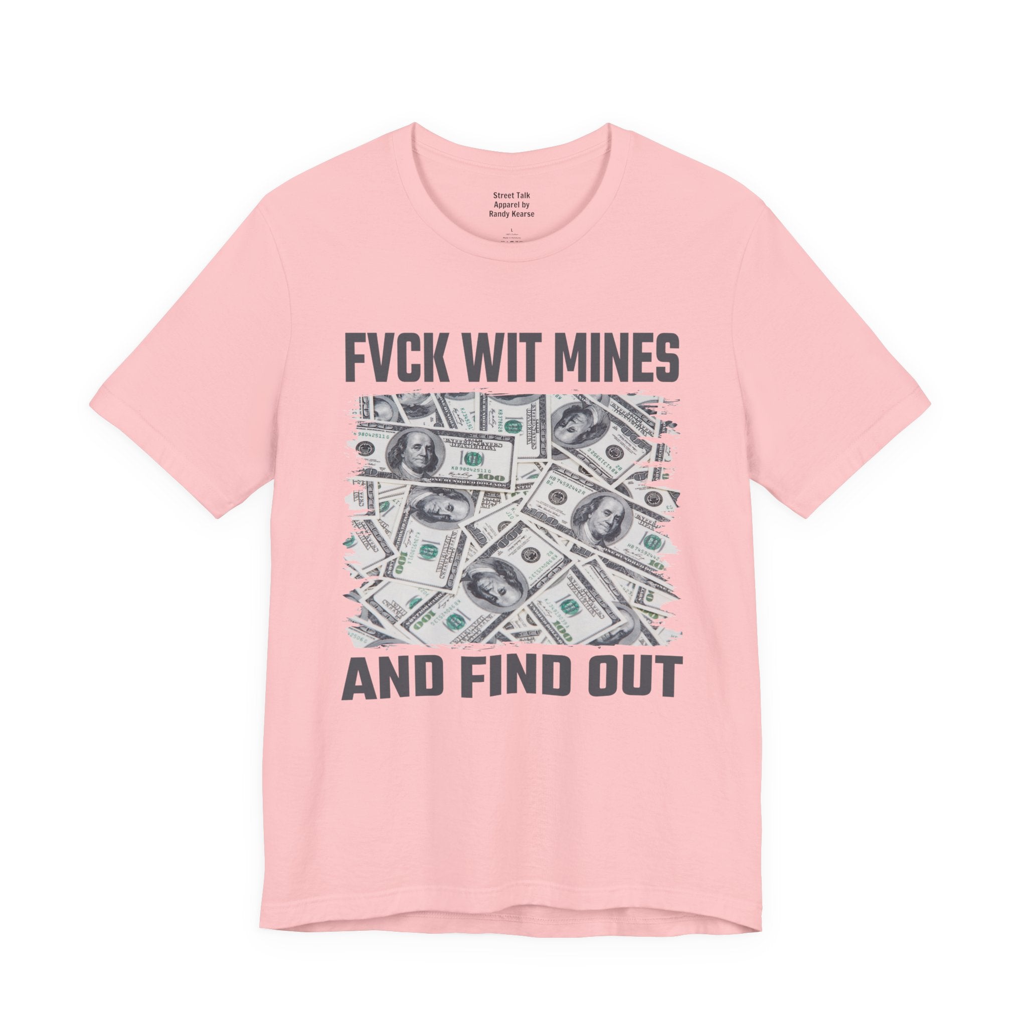 Fuck Wit Mines And Find Out T-Shirt