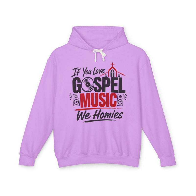 If You Love Gospel Music We Homies － Gospel Music Lovers Hoodie