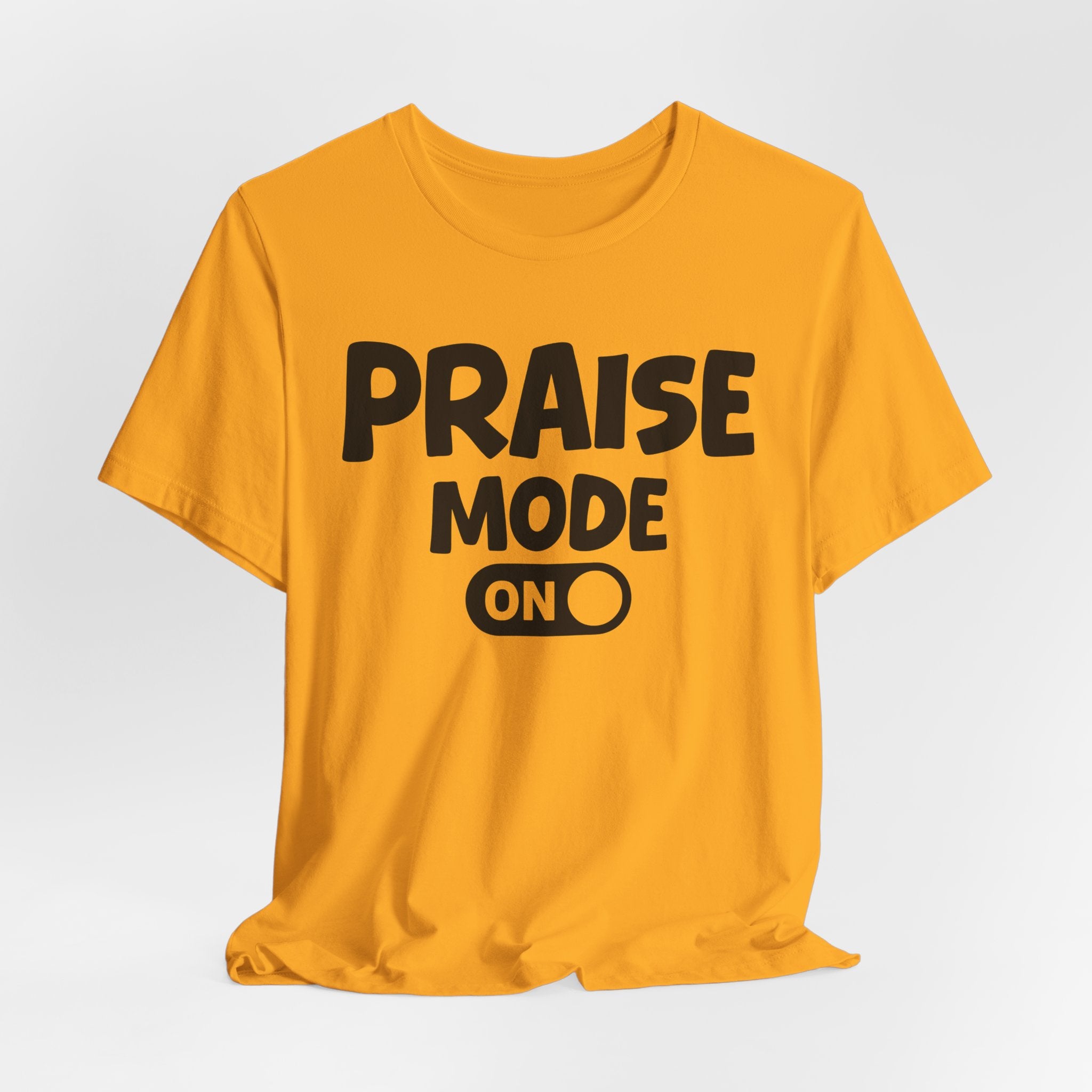 Praise Mode On — Motivational Positive Graphic Tee