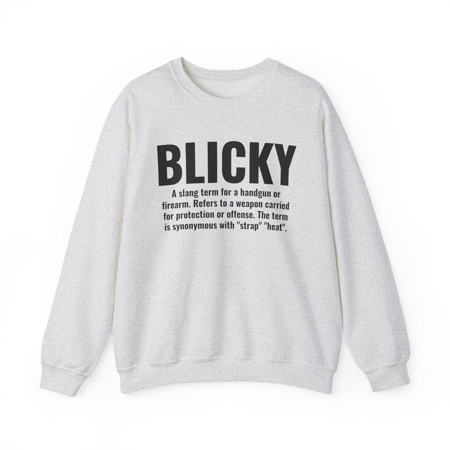 Sweatshirt in Light Gray with black definition print reading BLICKY — street slang definition of a handgun, front view